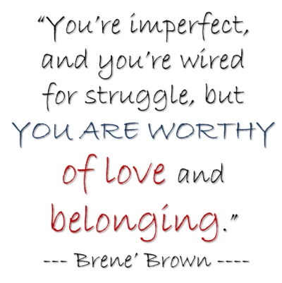 you are worthy quote brene brown